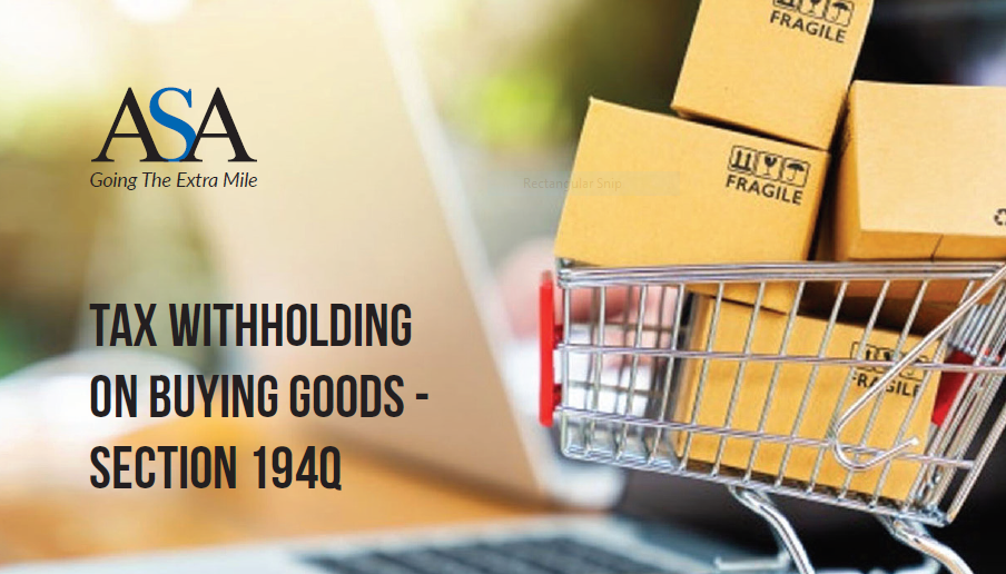 tax-withholding-on-buying-goods-section-194q-asa-associates-llp